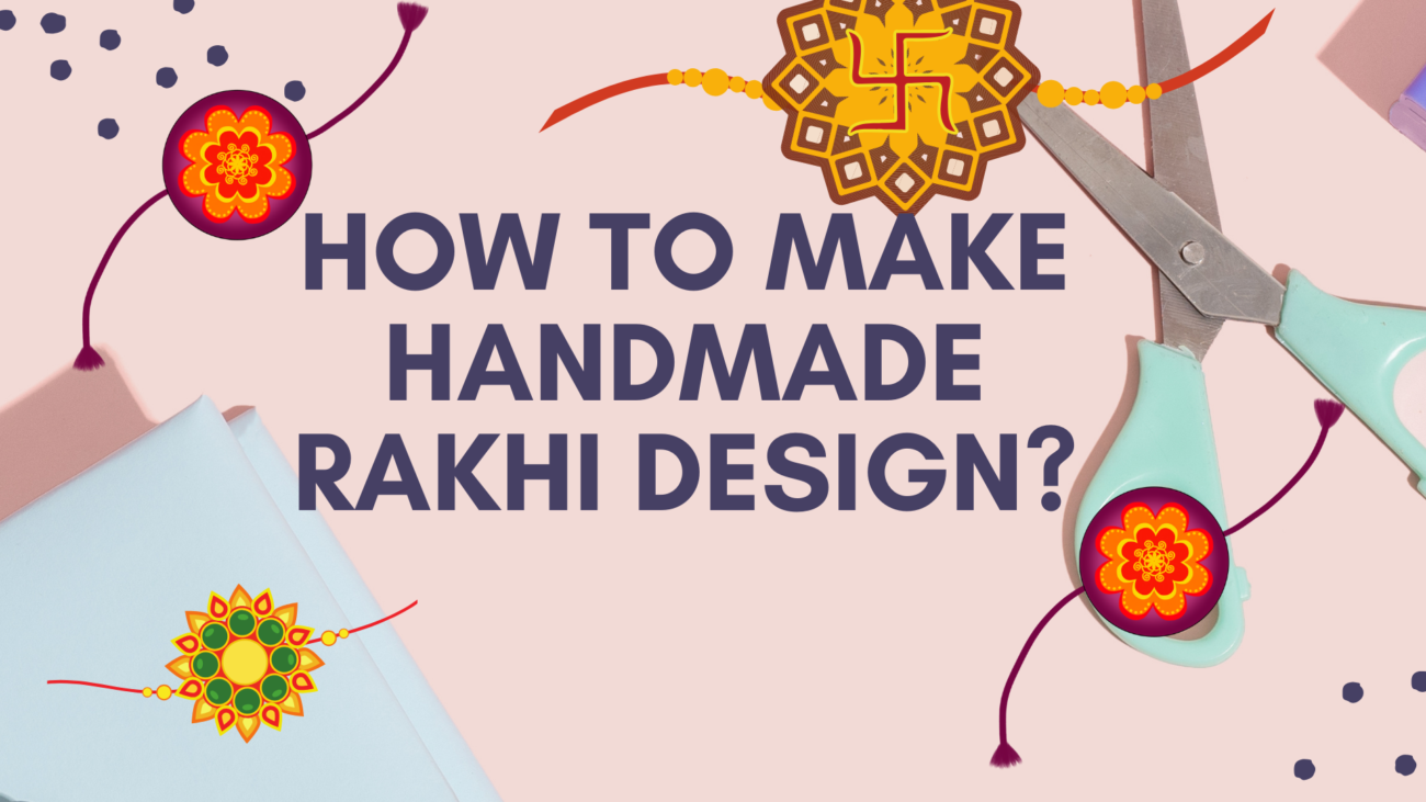 How to Make Handmade Rakhi Design?