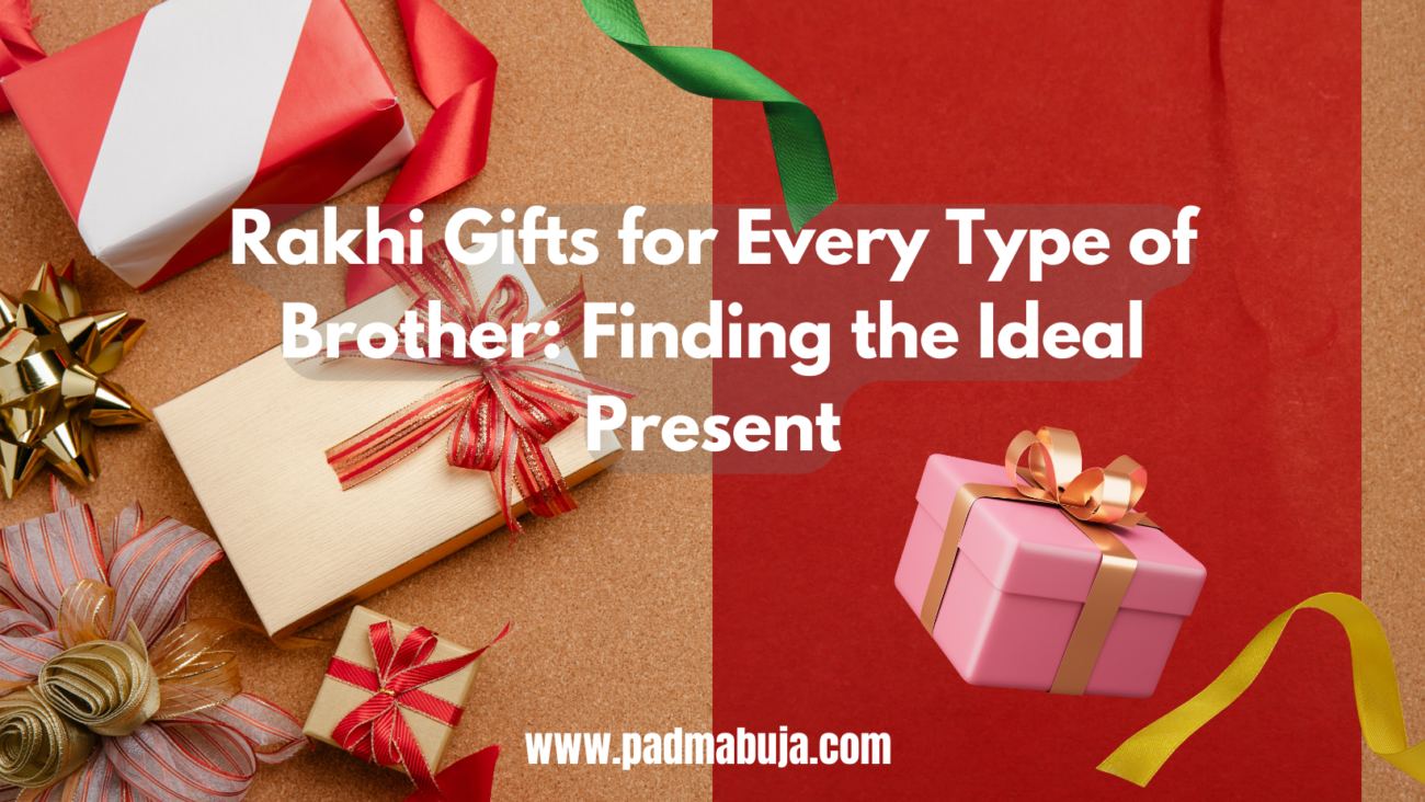 Rakhi Gifts for Every Type of Brother: Finding the Ideal Present